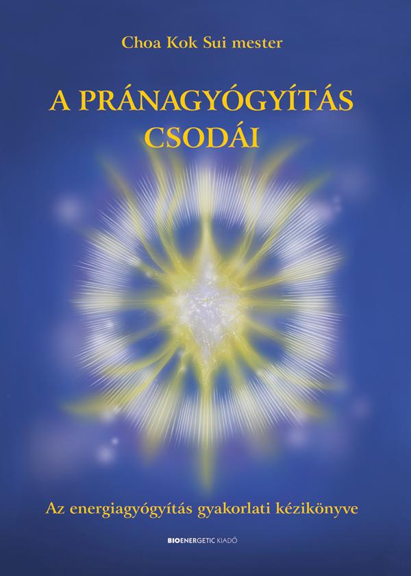 A Prnagygyts Csodi - Az Energiagygyts Gyakorlati Kziknyve