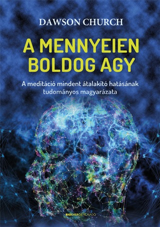 A Mennyeien Boldog Agy - A Meditci Mindent talakt Hatsnak Tudomnyos Magy