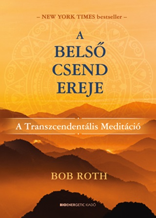 A Bels Csend Ereje - A Transzcendentlis Meditci