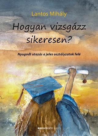 Hogyan Vizsgzz Sikeresen?