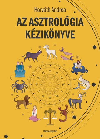Horvth Andrea - Az Asztrolgia Kziknyve