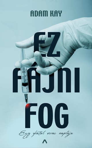 Ez Fjni Fog - Egy Fiatal Orvos Naplja