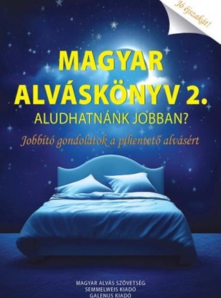 Magyar Alvsknyv 2.  Aludhatnnk Jobban? Jobbt Gondolatok A Pihentet Alvs