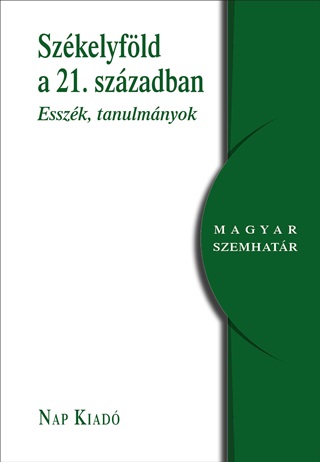 Szkelyfld A 21. Szzadban - Esszk, Tanulmnyok