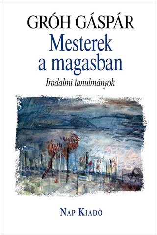 Mesterek A Magasban - Irodalmi Tanulmnyok