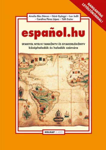 Espanol.Hu - Spanyol Nyelvi Tanknyv s Gyakorlknyv Kzphaladk s Haladk