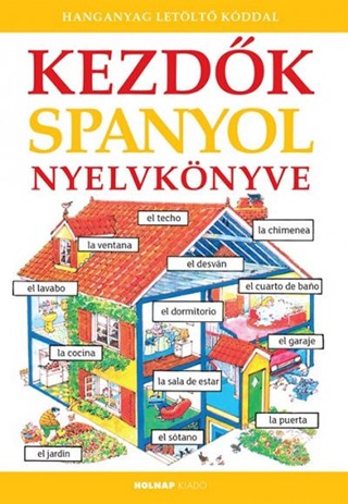 Kezdk Spanyol Nyelvknyve - Letlthet Hanganyaggal