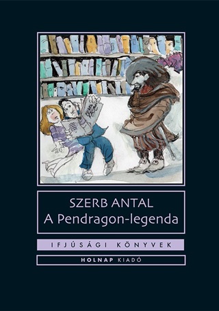 A Pendragon-Legenda - Ifjsgi Knyvek