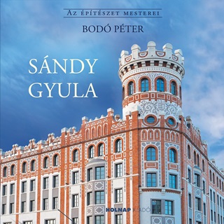 Sndy Gyula - Az ptszet Mesterei