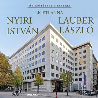 Nyiri Istvn - Lauber Lszl - Az ptszet Mesterei