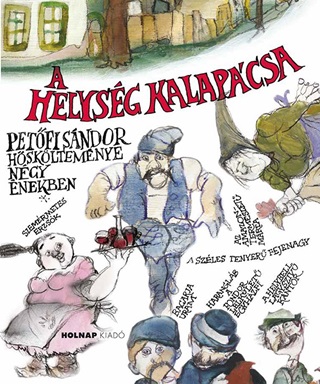A Helysg Kalapcsa - Petfi Sndor Hskltemnye Ngy nekben