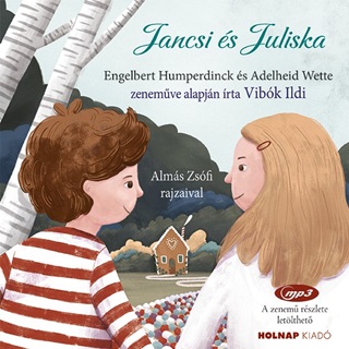Jancsi s Juliska - Engelbert Humperdinck s Adelheid Wette Zenemve Alapjn