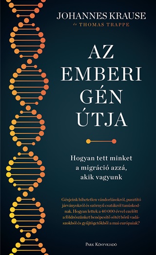 Az Emberi Gn tja - Hogyan Tett Minket A Migrci Azz, Akik Vagyunk