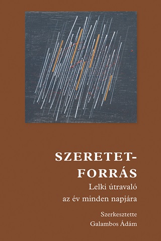 Szeretetforrs - Lelki traval Az v Minden Napjra