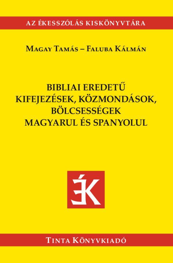 Bibliai Eredet Kifejezsek, Kzmondsok,Blcsessgek Magyarul s Spanyolul