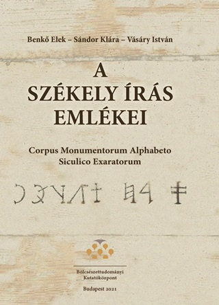 A Szkely rs Emlkei - Corpus Monumentorum Alphabeto Siculico Exaratorum
