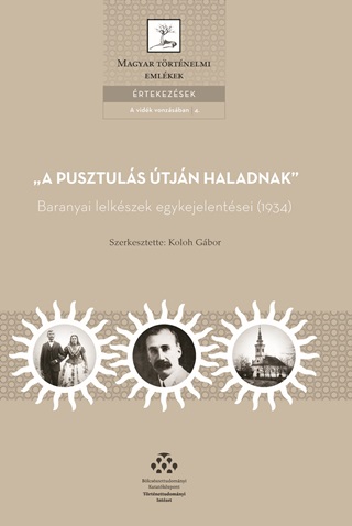 A Pusztuls tjn Haladnak - Baranyai Lelkszek Egykejelentsei (1934)