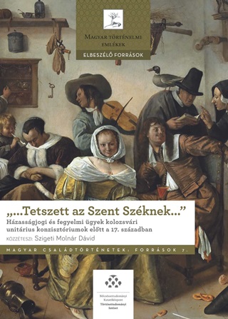 Tetszett Az Szent Szknek - Hzassgjogi s Fegyelmi gyek Kolozsvri Unitr