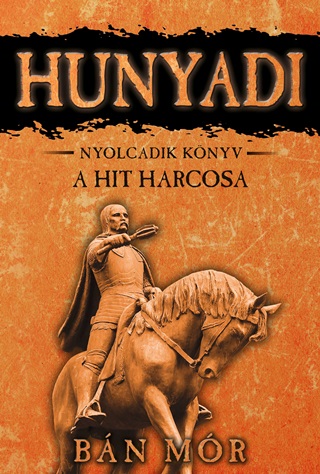 A Hit Harcosa - Hunyadi 8. Knyv