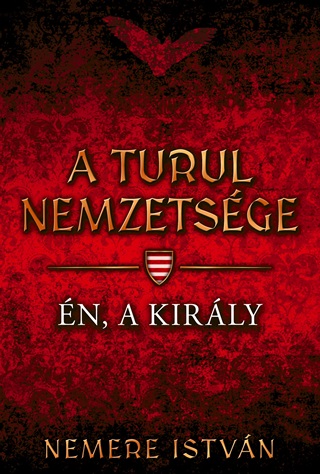 A Turul Nemzetsge - n, A Kirly