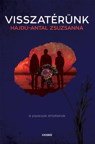 Visszatrnk - A Pipacsok rtatlanok
