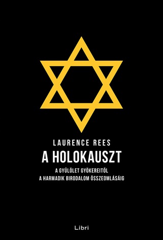 A Holokauszt - A Gyllet Gykereitl A Harmadik Birodalom sszeomlsig