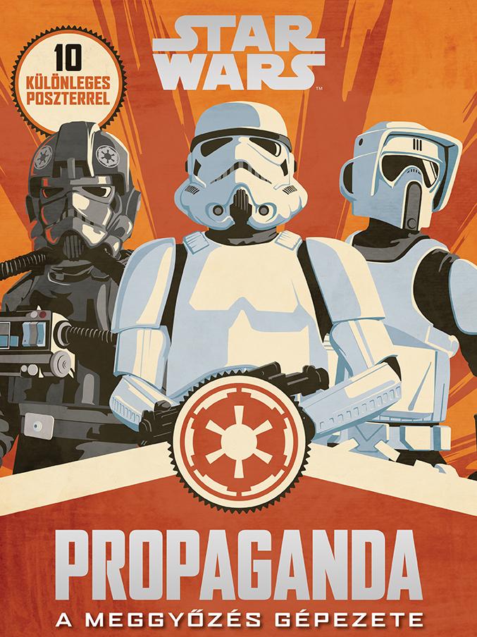 Star Wars - Propaganda - A Meggyzs Gpezete