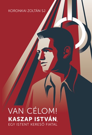 Van Clom! - Kaszap Istvn, Egy Istent Keres Fiatal