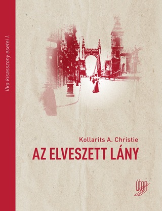 Az Elveszett Lny - Ilka Kisasszony Esetei I.