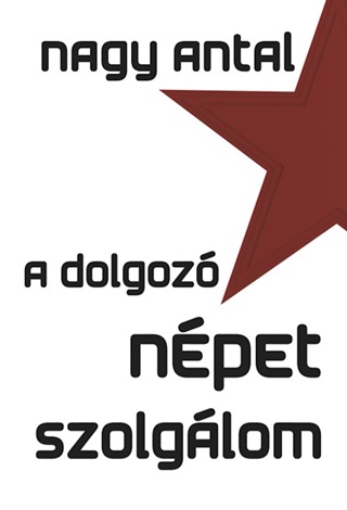A Dolgoz Npet Szolglom