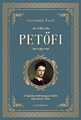 Petfi - A Legismertebb Magyar Klt Alig Ismert lete