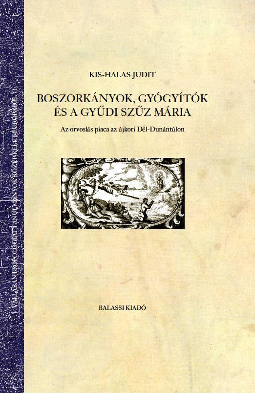 Boszorknyok, Gygytk s A Gydi Szz Mria - Az Orvosls Piac