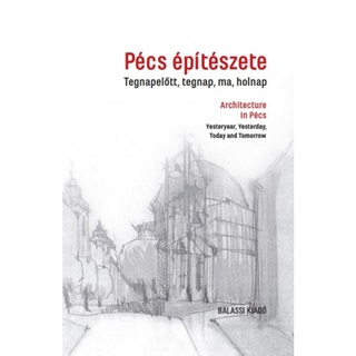 Pcs ptszete Tegnapeltt, Tegnap, Ma, Holnap