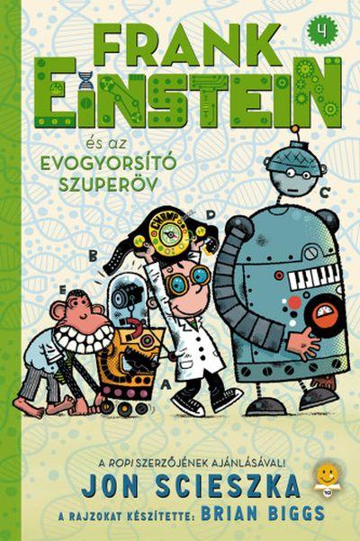 Frank Einstein s Az Evogyorst Szuperv (Frank Einstein 4.)
