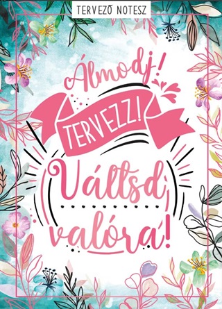 lmodj! Tervezz! Vltsd Valra! - Tervez Notesz