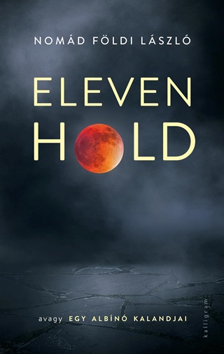 Eleven Hold - Avagy Egy Albn Kalandjai