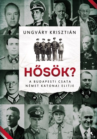 Hsk? - A Budapesti Csata Nmet Katonai Elitje