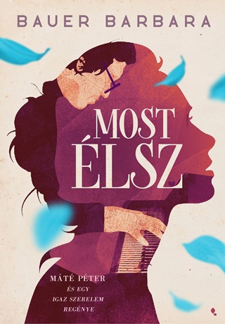 Most lsz - Mt Pter s Egy Igaz Szerelem Regnye