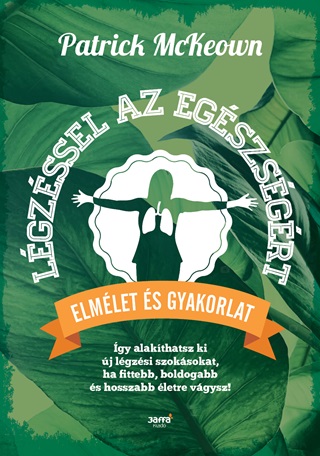 Lgzssel Az Egszsgrt - Elmlet s Gyakorlat