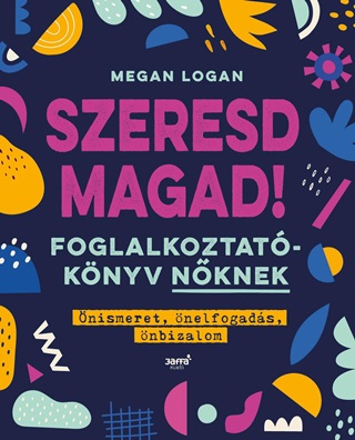Szeresd Magad! - Foglalkoztatknyv Nknek
