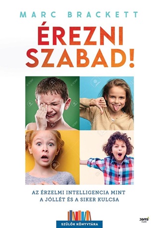 rezni Szabad! - Az rzelmi Intelligencia Mint Jllt s A Siker Kulcsa