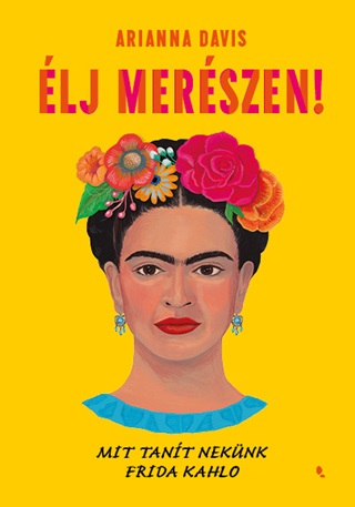 lj Merszen! - Mit Tant Neknk Frida Kahlo - Flexi