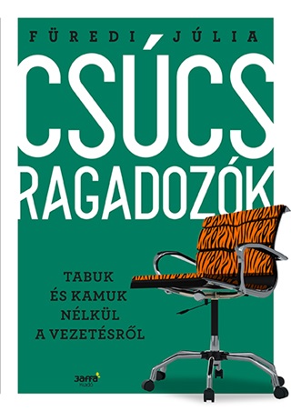 Fredi Jlia - Cscsragadozk - Tabuk s Kamuk Nlkl A Vezetsrl