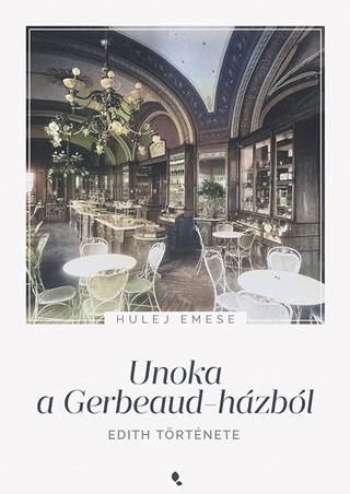 Unoka A Gerbeaud-Hzbl - Edith Trtnete