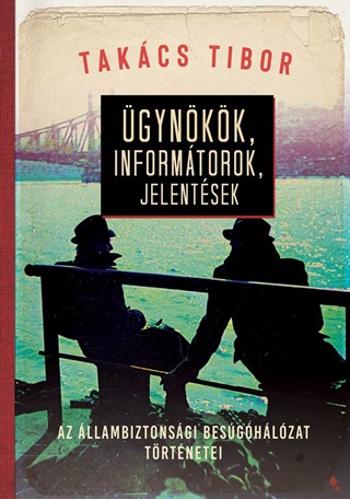 gynkk, Informtorok, Jelentsek  - Az llambiztonsgi Besghlzat Trtnete