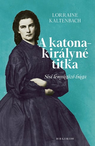 A Katonakirlyn Titka - Sisi Lenygz Hga