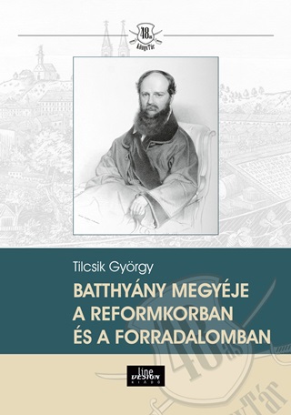 Batthyny Megyje A Reformkorban s A Forradalomban
