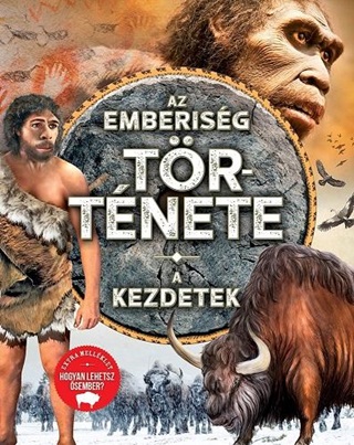 Az Emberisg Trtnete - A Kezdetek