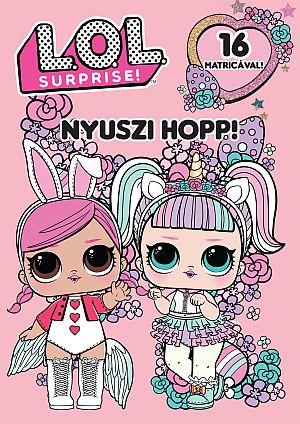 L.O.L. Surprise! - Nyuszi Hopp!