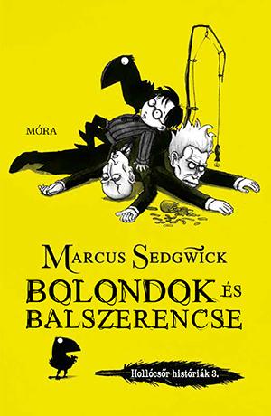 Bolondok s Balszerencse - Hollcsr Histrik 3.